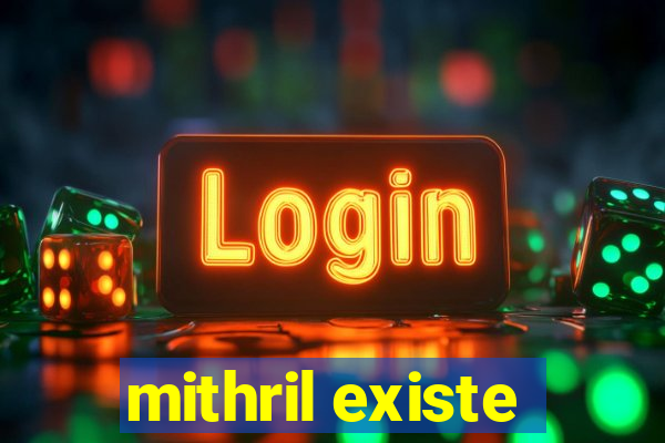 mithril existe